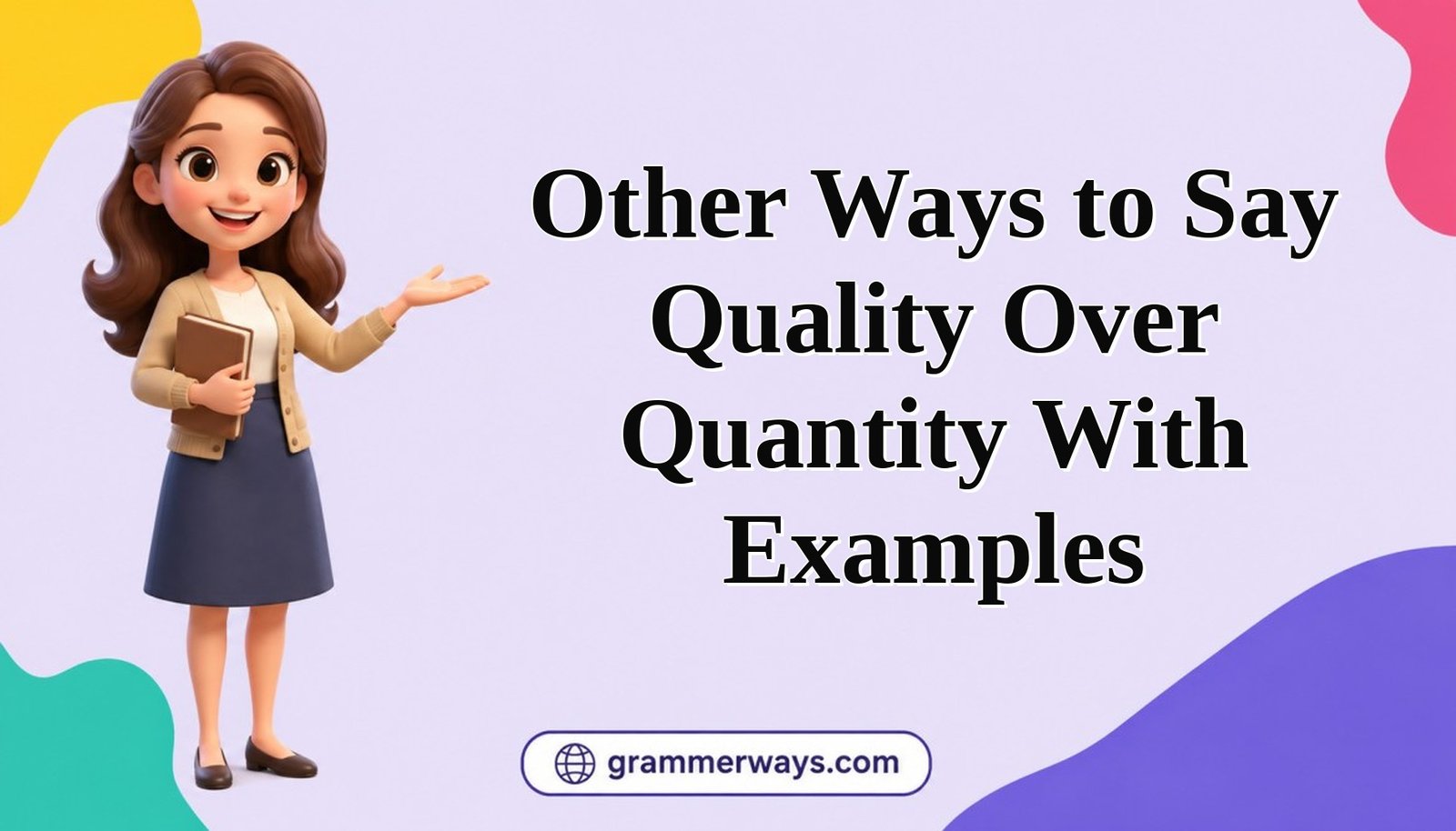 other ways to say quality over quantity with examples