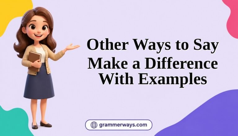 other ways to say make a difference with examples