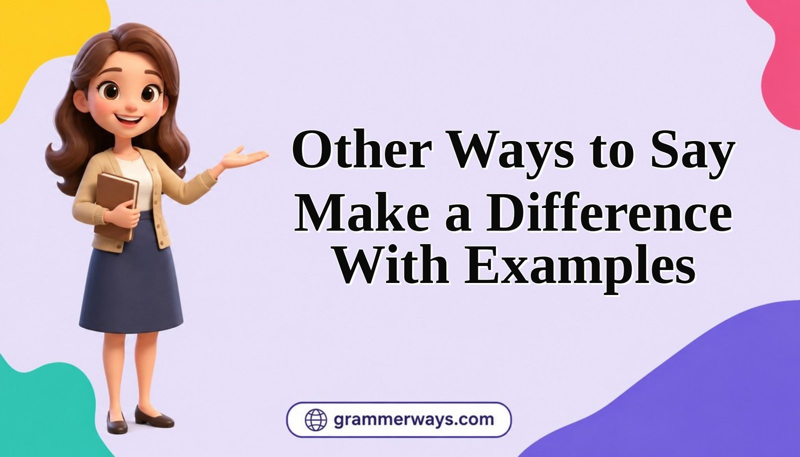 other ways to say make a difference with examples