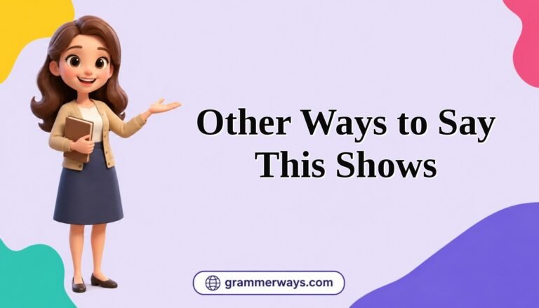 other ways to say this shows