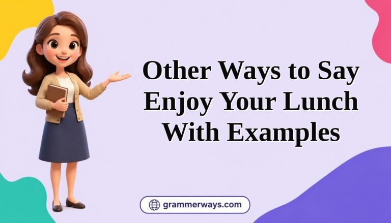other ways to say enjoy your lunch with examples