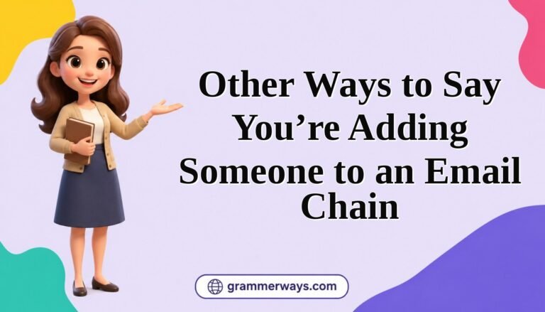 other ways to say youre adding someone to an email chain