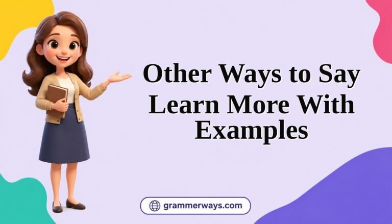 other ways to say learn more
