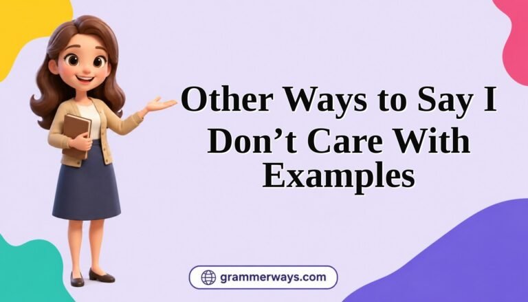 other ways to say i dont care